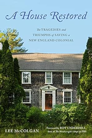 A House Restored - The Tragedies and Triumphs of Saving a New England Colonial-Lee McColgan-znshoping.store