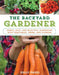 The Backyard Gardener: Simple, Easy, and Beautiful Gardening with Vegetables, Herbs, and Flowers-Kelly Orzel-znshoping.store