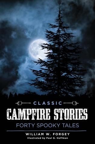 Classic Campfire Stories: Forty Spooky Tales-William W. Forgey-znshoping.store