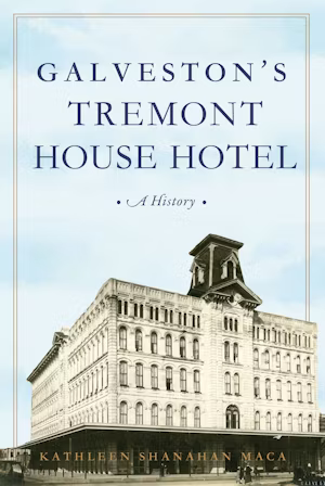 Galveston's Tremont House Hotel: A History-Lee McColgan-znshoping.store