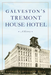 Galveston's Tremont House Hotel: A History-Lee McColgan-znshoping.store