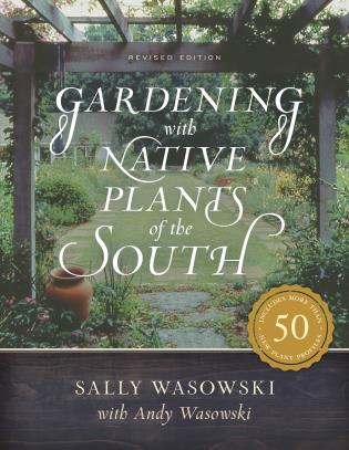 Gardening with Native Plants of the South-Sally Wasowski w/ Andy Wasowski-znshoping.store