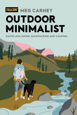 Outdoor Minimalist: Waste Less Hiking, Backpacking and Camping-Meg Carney-znshoping.store