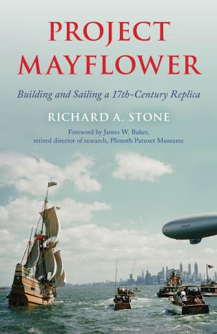 Project Mayflower: Building and Sailing a Seventeenth-Century Replica-Richard A. Stone-znshoping.store