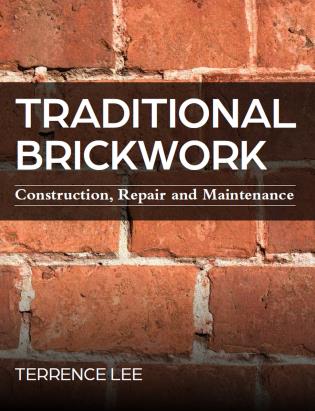 Traditional Brickwork: Construction, Repair and Maintenance-Terrence Lee-znshoping.store