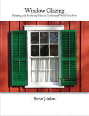 Window Glazing: Puttying and Replacing Glass in Traditional Wood Windows-Steve Jordan-znshoping.store