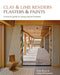 Clay and Lime Renders, Plasters and Paints: A How-To Guide to Using Natural Finishes-Independent Publishing Group-znshoping.store