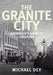 The Granite City - Aberdeen's Granite Industry by Michael Dey-Independent Publishing Group-znshoping.store