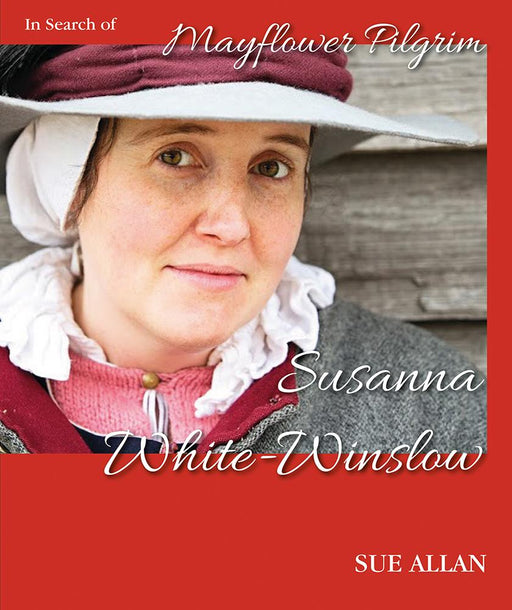 In Search of Mayflower Pilgrim Susanna White-Winslow-New England Historic Genealogical Society-znshoping.store