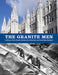 The Granite Men: A History of the Granite Industries of Aberdeen and North East Scotland-Independent Publishing Group-znshoping.store