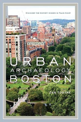 Urban Archaeology Boston: Discover the History Hidden In Plain Sight-National Book Network-znshoping.store