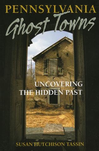 Pennsylvania Ghost Towns - Uncovering the Hidden Past-National Book Network-znshoping.store